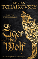 The Tiger and the Wolf - Adrian Tchaikovsky