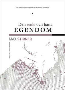 Den ende och hans egendom - Max Stirner