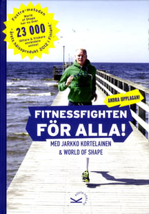 Fitnessfighten för alla! : med Jarkko Kortelainen & World of Shape