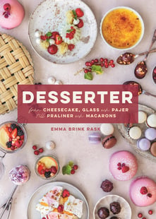 Desserter : från cheesecake, glass och pajer till praliner och macarons