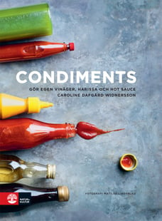 Condiments : gör egen vinäger, harissa och hot sauce