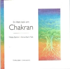 En liten bok om Chakran - Mette Bohlin
