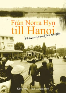 Från Norra Hyn till Hanoi - Göte Fax