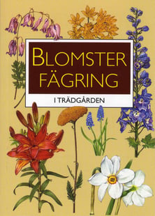 Blomsterfägring i trädgården - Ernst Loménius