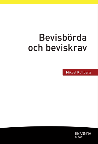 Bevisbörda och beviskrav - Mikael Kullberg