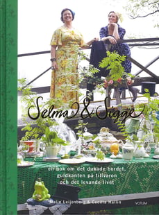 Selma och Sigge : en bok om det dukade bordet, guldkanten på tillvaron och det levande livet