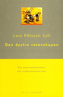 Den dystra vetenskapen - Lars Pålsson-Syll