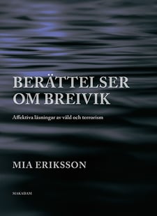 Berättelser om Breivik. Affektiva läsningar av våld och terrorism