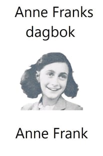 Anne Franks dagbok av Anne Frank