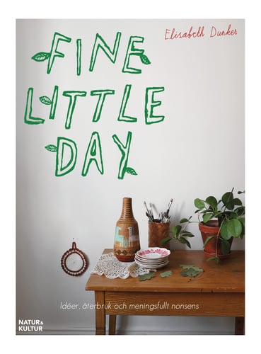 Fine little day : idéer, åtebruk och meningsfullt nonsens