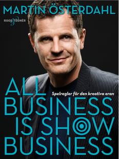 All business is show business: Spelregler för den kreativa eran