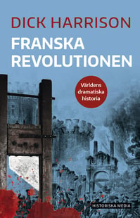 Franska revolutionen av Dick Harrison