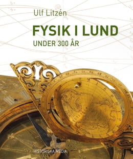 Fysik i Lund under 300 år - Ulf Litzén