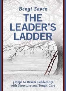 The leader's ladder : 5 steps to braver leadership with structure and tough care