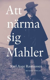 Att närma sig Mahler - Karl Aage Rasmussen