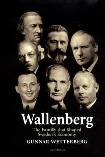 Wallenberg : the family that shaped Sweden's economy