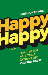 Happy Happy : Fem steg för att komma överens med vem som helst