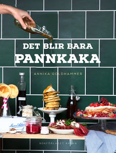 Det blir bara pannkaka - Annika Goldhammer