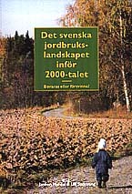 Det svenska jordbrukslandskapet inför 2000-talet : bevaras eller försvinna?