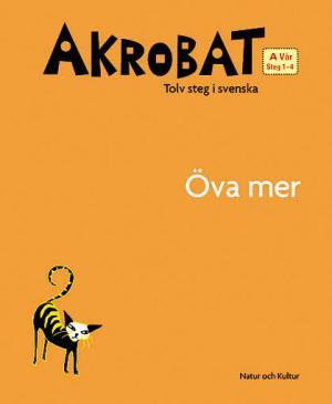 Akrobat. Tolv steg i svenska, A Vår. Öva mer. Steg 1-4