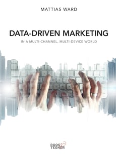 Data-driven marketing : in a multi-channel, multi-device world