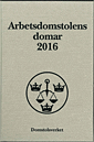 Arbetsdomstolens domar årsbok 2016 (AD)