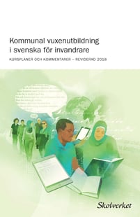 Kommunal vuxenutbildning i svenska för invandrare (2018) : KURSPLANER OCH K