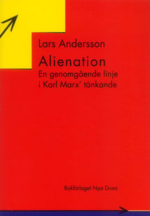 Alienation : En genomgående linje i Karl Marx tänkande