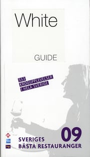 White Guide. Sveriges bästa restauranger 2009