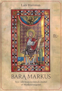 Bara Markus; Text- och läsarorienterade studier av Markusevangeliet