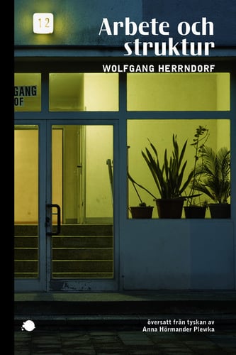 Arbete och struktur - Wolfgang Herrndorf