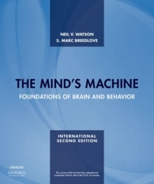 The Minds Machine: Foundations of Brain and Behavior