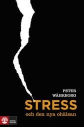 Stress och den nya ohälsan - Peter Währborg