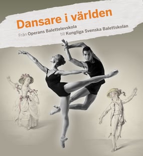 Dansare i världen : från Operans Balettelevskola till Kungliga Svenska Balettskolan
