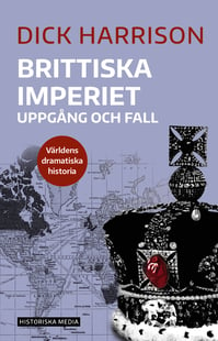 Brittiska imperiet : uppgång och fall