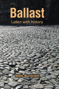 Ballast : laden with history - Mats Burström