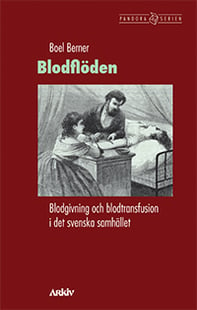 Blodflöden. Blodgivning och blodtransfusion i det svenska samhället