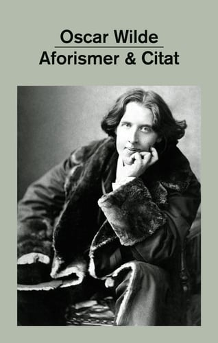 Aforismer & Citat av Oscar Wilde