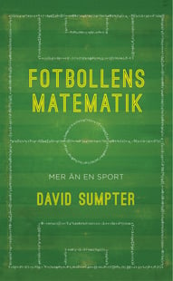 Fotbollens matematik av David Sumpter