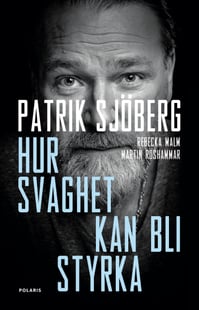 Hur svaghet kan bli styrka - Patrik Sjöberg