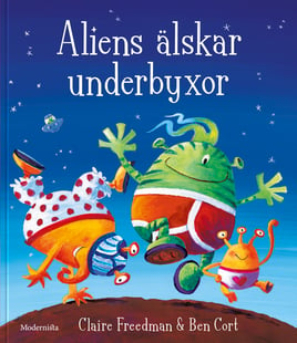 Aliens älskar underbyxor - Claire Freedman