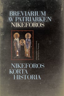 Breviarium av patriarken Nikeforos : Nikeforos korta historia