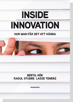 Inside innovation : hur man får det att hända