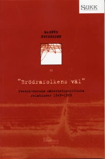 Brödrafolkens väl - Svensk-norska säkerhetsrelationer 1949-69