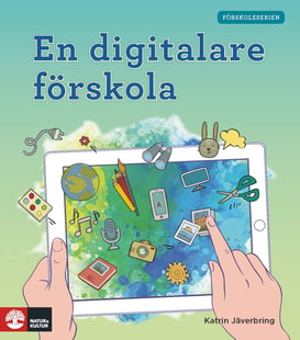 En digitalare förskola - Katrin Jäverbring