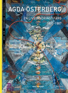 Agda Österberg : en livsvandring i färg 1891-1987