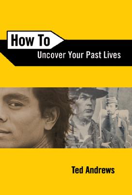 How to Uncover Your Past Lives - Ted Andrews