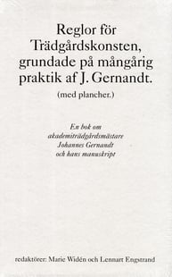 Reglor för Trädgårdskonsten, grundade på mångårig praktik af J. Gernandt.