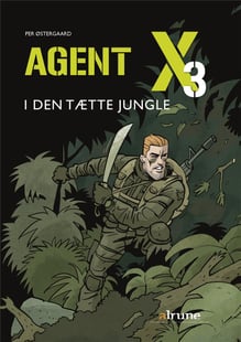 Agent X3 I den tætte jungle af Per Østergaard