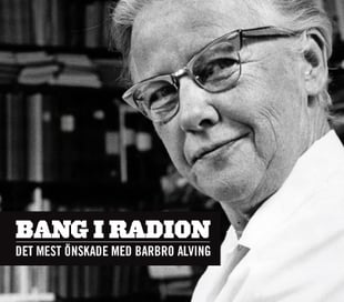 Bang i radion : det mest önskade med Barbro Alving